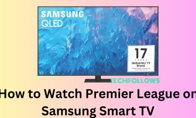 How to Watch Premier League on Samsung Smart TV