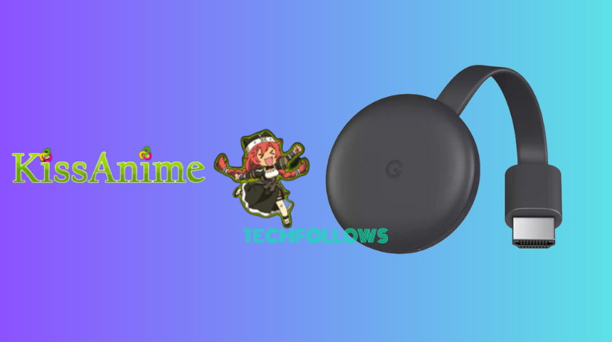 KissAnime Chromecast