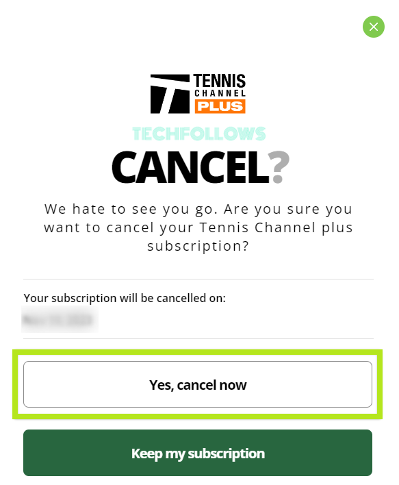 Click Yes, cancel now to cancel Tennis Channel Plus 