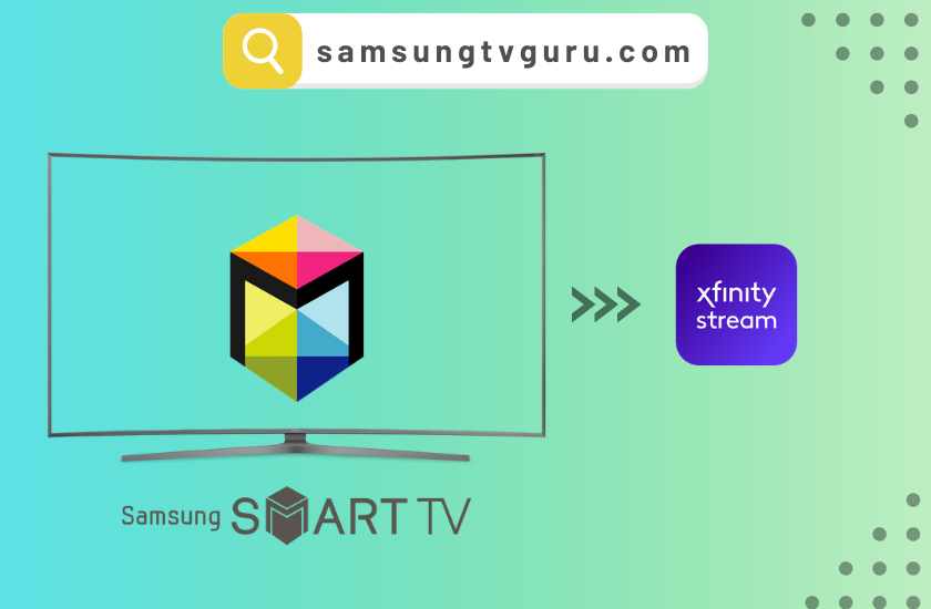 To Install Xfinity Stream on Samsung TV