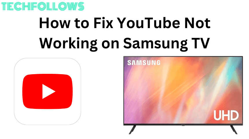 YouTube Not working on Samsung TV
