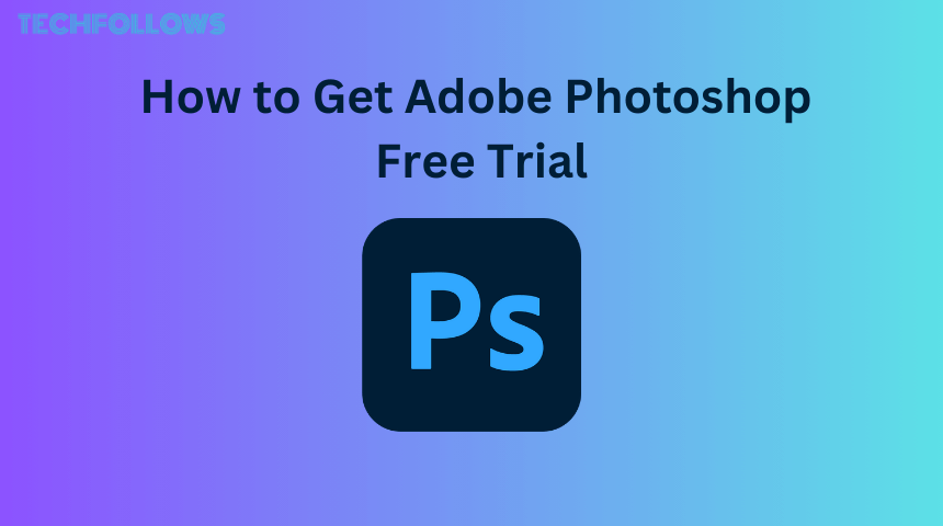 Adobe Photoshop free trial