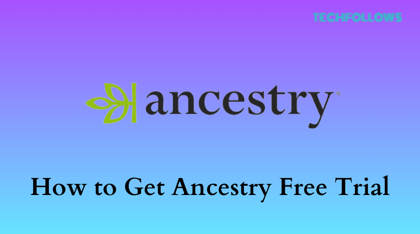 Ancestry Free Trial