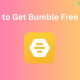 Bumble Free Trial
