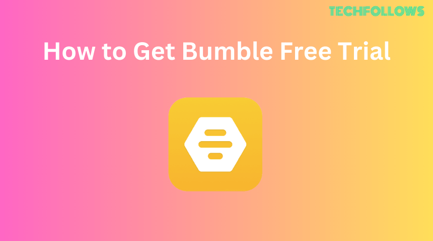 Bumble Free Trial