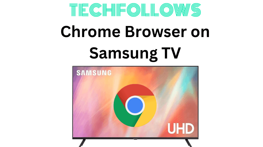 Chrome Browser on Samsung TV