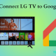 Connect LG TV to Google Home