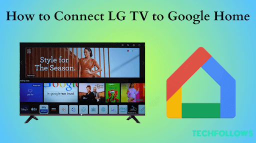 Connect LG TV to Google Home