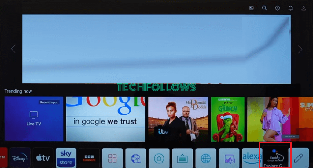 Open the Explore Google Assistant app on your LG TV