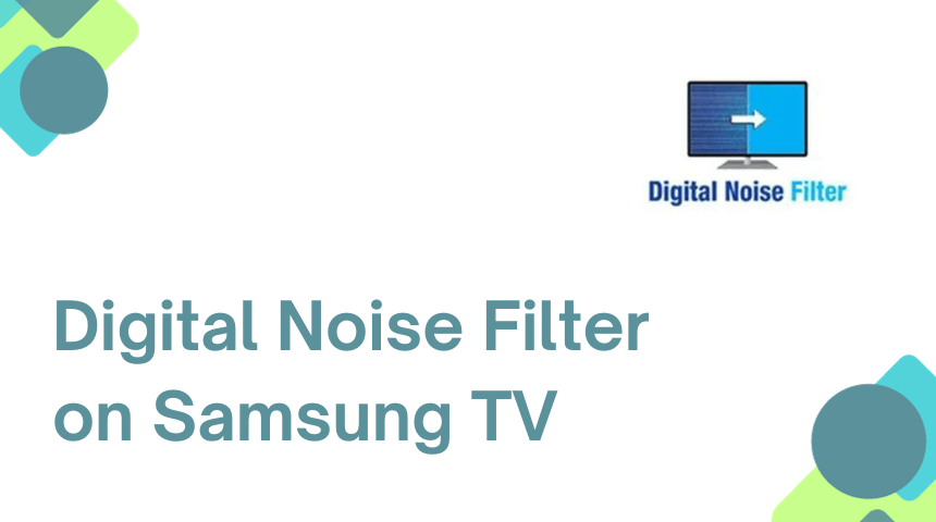 Digital Noise Filter on Samsung TV