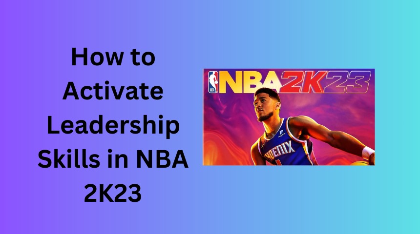 How to Activate Leadership Skills 2K23