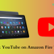 How to Block YouTube on Amazon Fire Tablet
