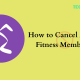 How to Cancel Anytime Fitness Membership