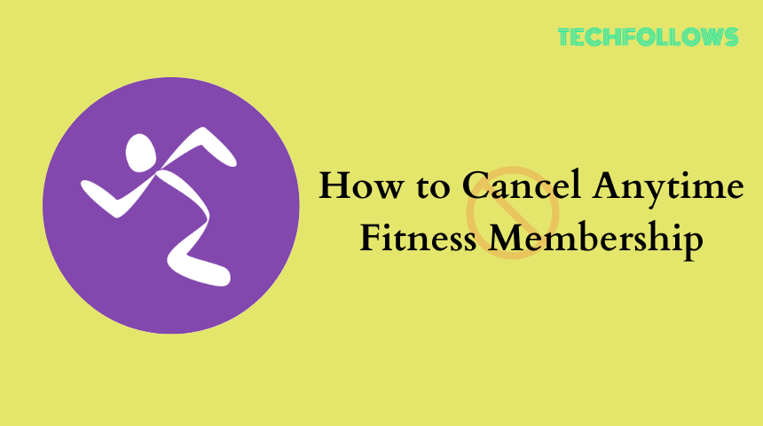 How to Cancel Anytime Fitness Membership