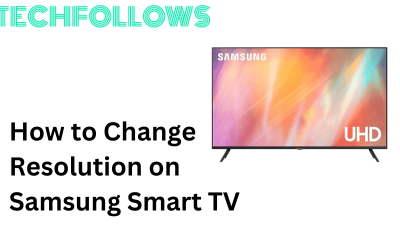 How to Change Resolution on Samsung TV