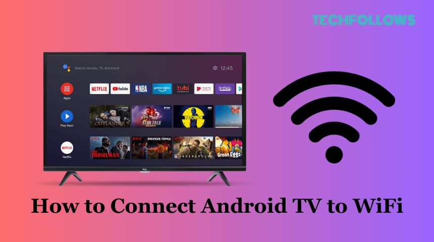 How to Connect Android TV to WiFi