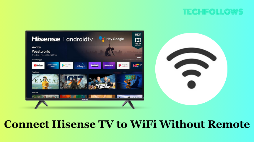 How to Connect Hisense Smart TV to WiFi Without Remote