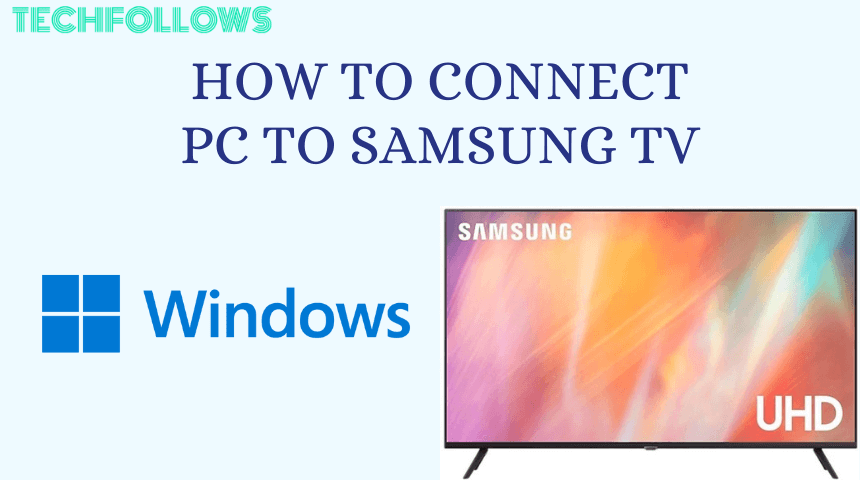 How to Connect PC to Samsung TV