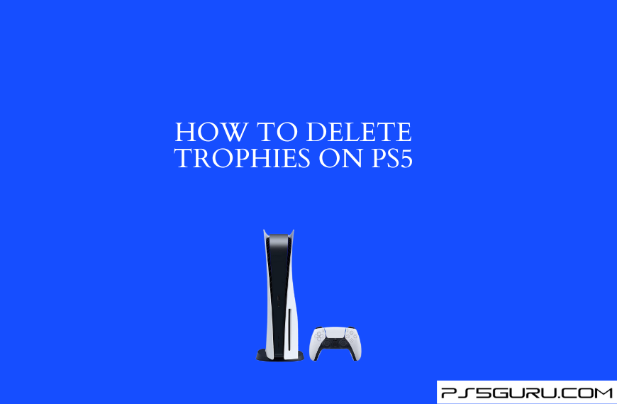 How to Delete Trophies on PS5