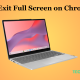 How to Exit Full Screen on Chromebook