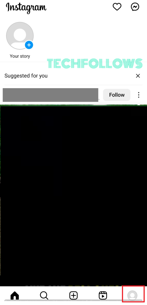 Open Instagram and tap the Profile icon
