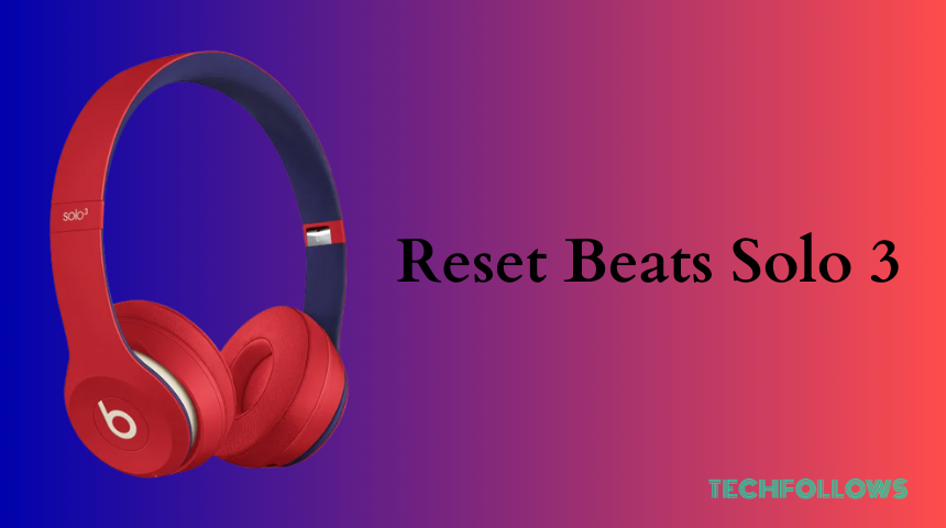 How to Reset Beats Solo 3