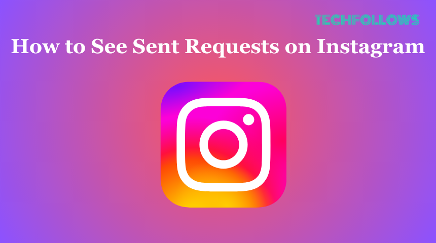 How to See Sent Requests on Instagram