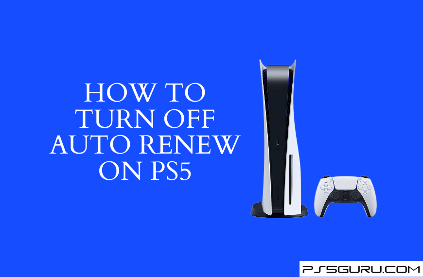 How to Turn Off Auto Renew on PS5