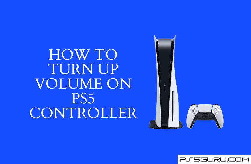 How to Turn Up Volume on PS5 Controller