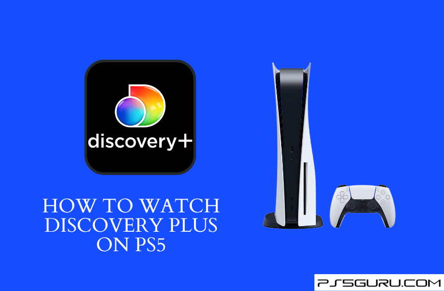 How to Watch Discovery Plus on PS5