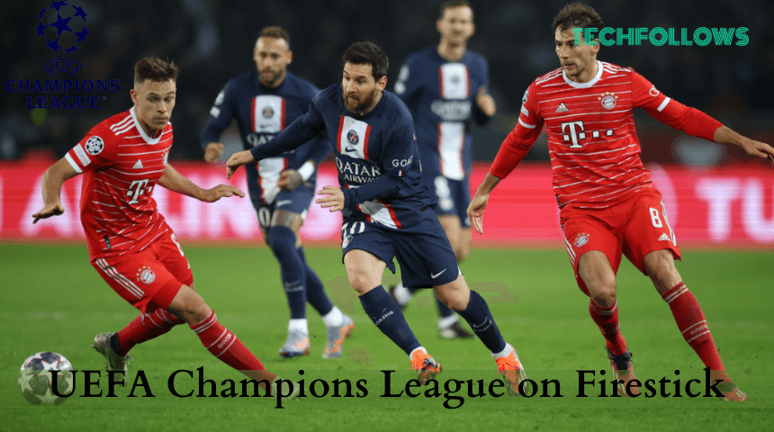 How to Watch UEFA Champions League on Firestick