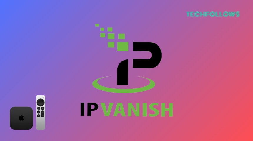 IPVanish VPN Apple TV