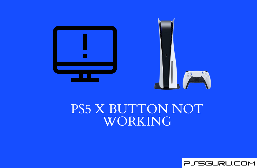 PS5 X Button Not Working