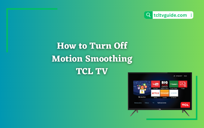 Turn Off Motion Smoothing TCL TV