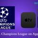 UEFA Champions League on Apple TV