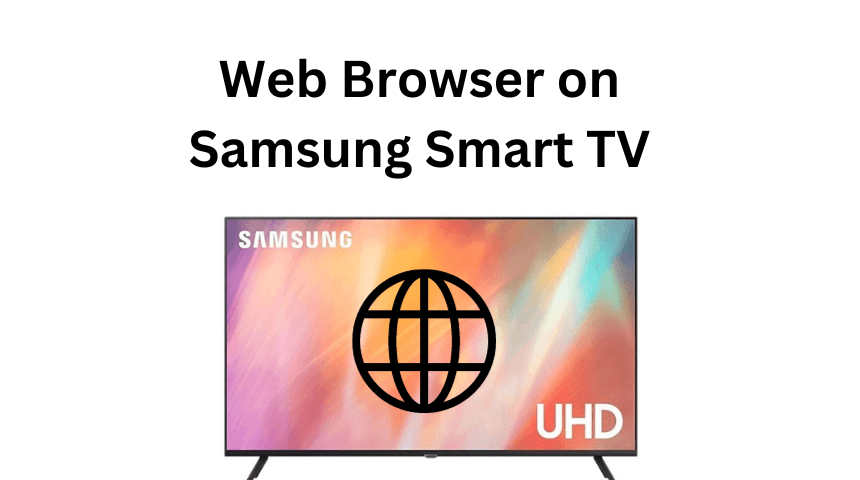 What is the Samsung Smart TV web browser?