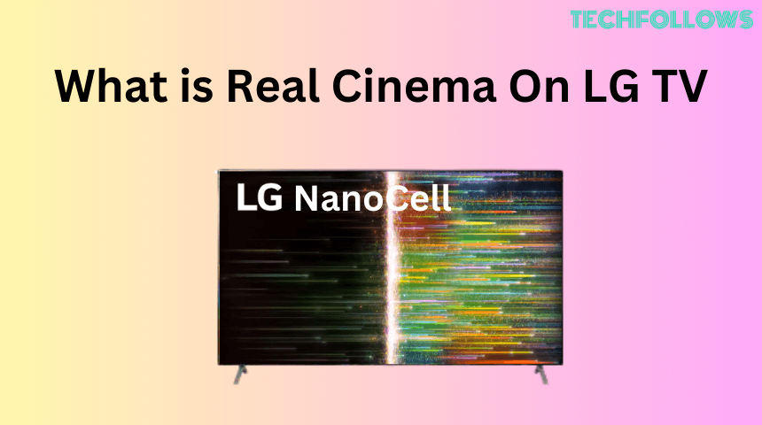 What is Real Cinema on LG TV (2)