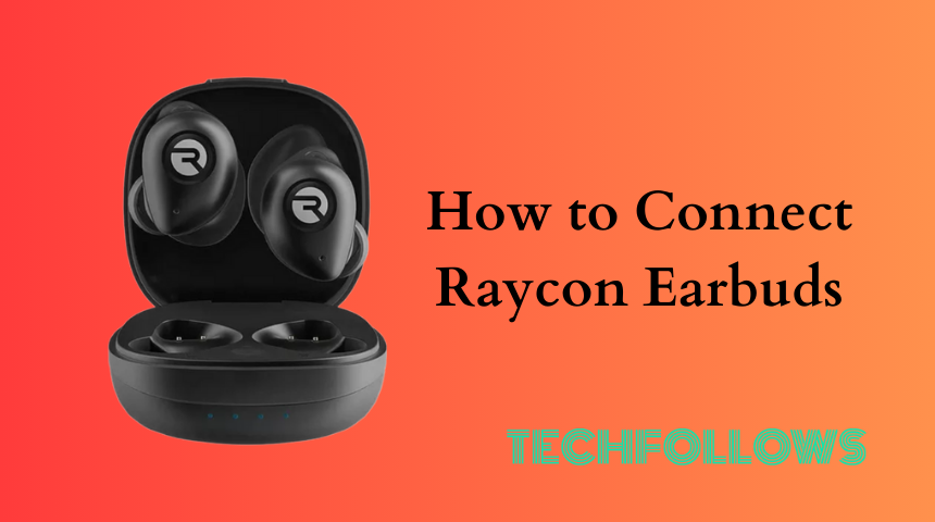 how to connect raycon earbuds