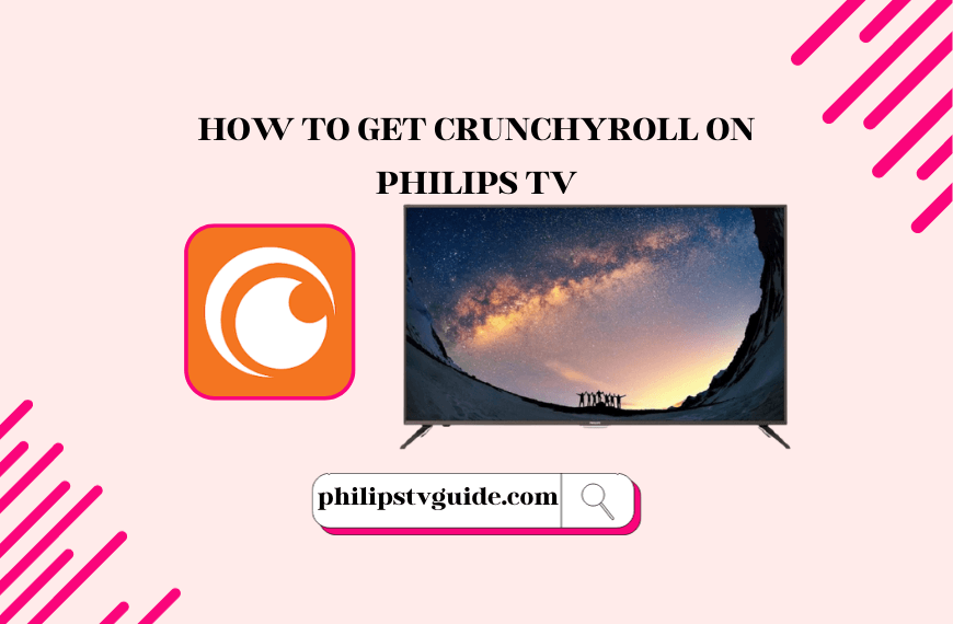 How to Install Crunchyroll on Philips TV