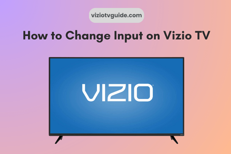 How to Change Input on Vizio TV