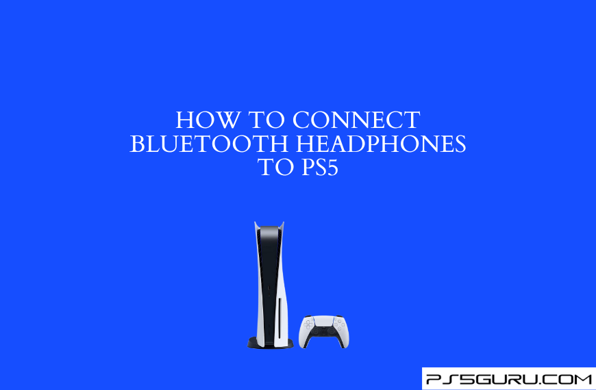 How to Connect Bluetooth Headphones to PS5