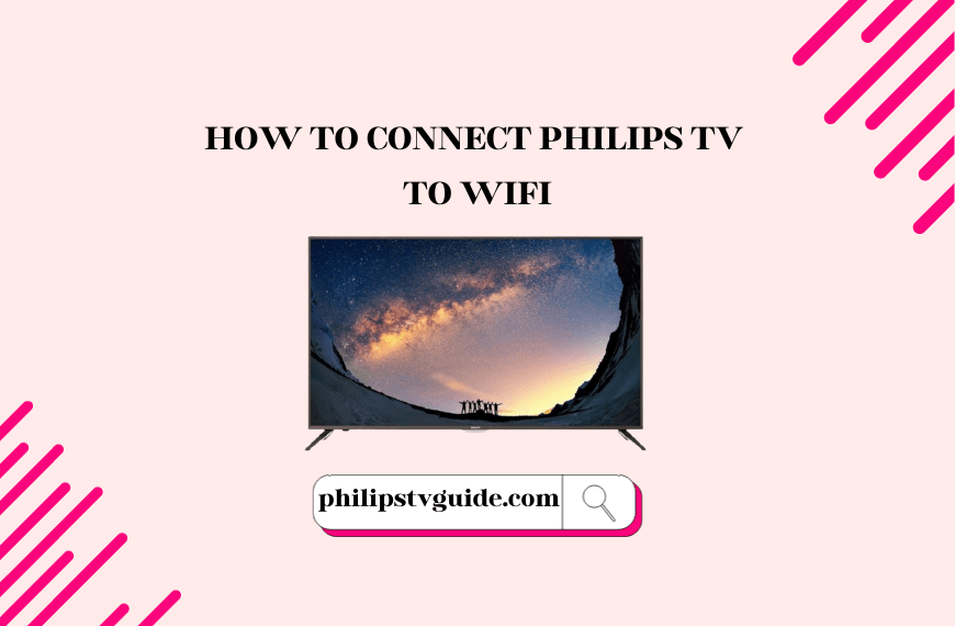 How to Connect Philips TV to WIFI