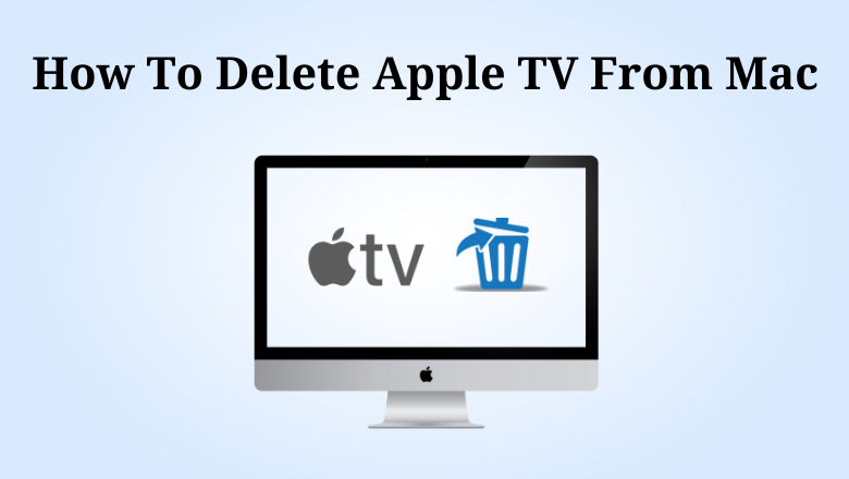 How to Delete Apple TV From Mac