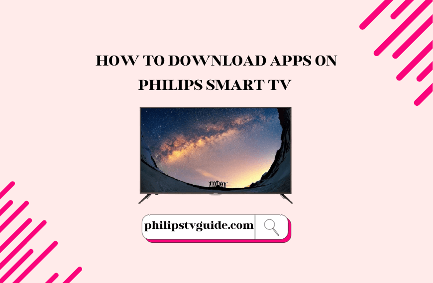 How to Download Apps on Philips Smart TV (1)