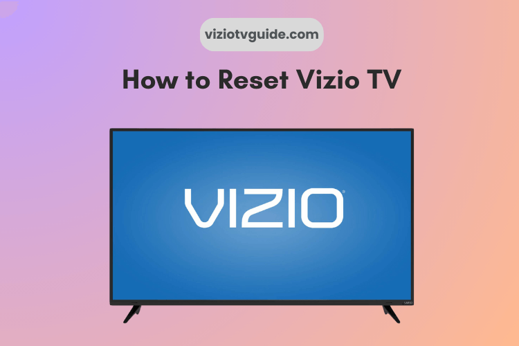 How to Factory Reset Vizio TV