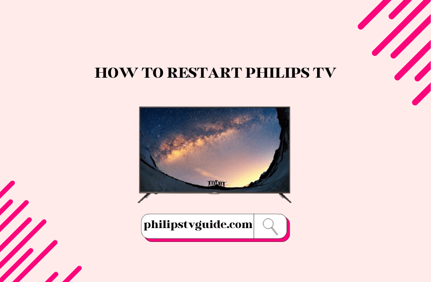 How to Restart Philips TV