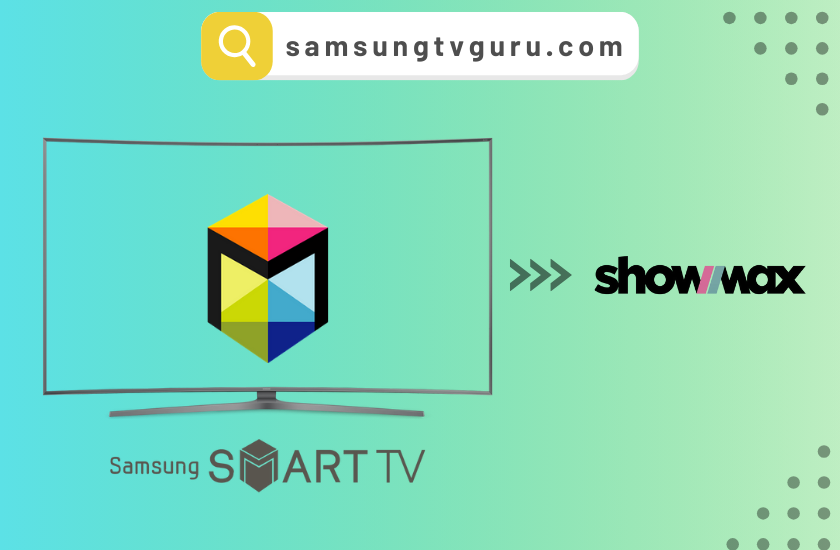 How to Watch Showmax on Samsung TV