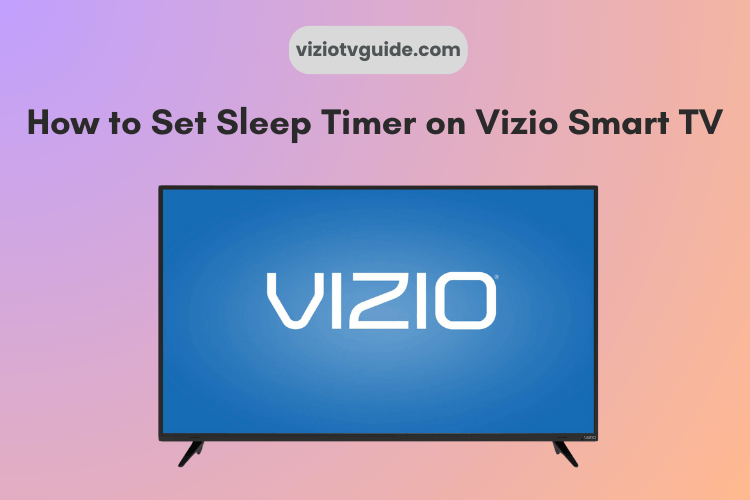 How to Turn On Sleep Timer on Vizio Smart TV