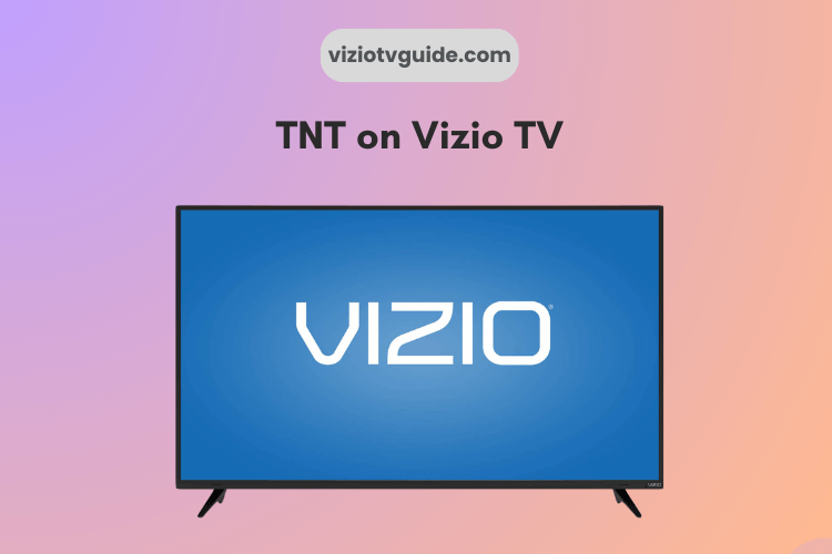 How to Watch TNT on Vizio Smart TV