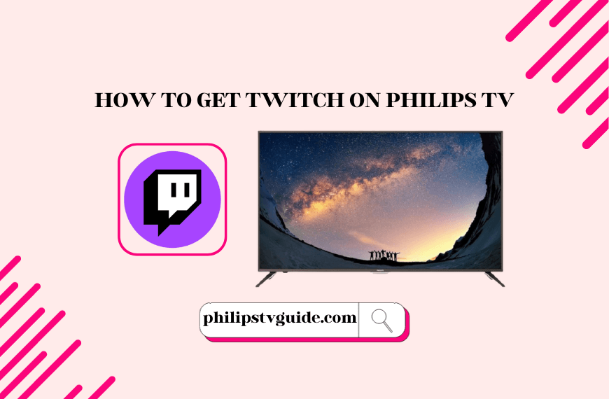 How to Install Twitch on Philips Smart TV